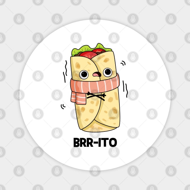 Brrrrito Cute Cold Burrito Pun Magnet by punnybone